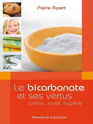 cover image of Le bicarbonate et ses vertus--Cuisine, santén hygiène
